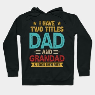 I Have Two Titles Dad And Grandad Funny Fathers Day Hoodie